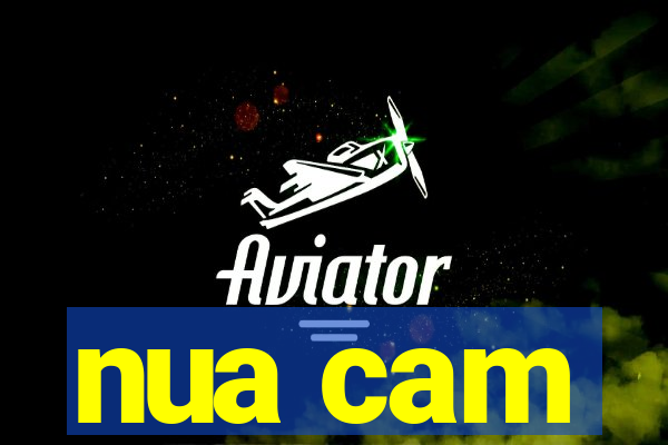 nua cam